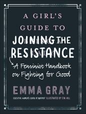 A Girl s Guide to Joining the Resistance