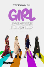 Girl. L universo femminile nella vita e nelle canzoni dei Beatles