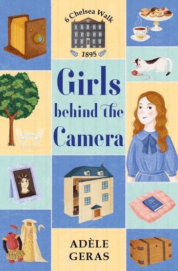 Girls Behind the Camera - Adèle Geras