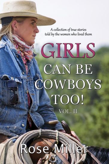Girls Can be Cowboys Too! Volume II - Rose Miller