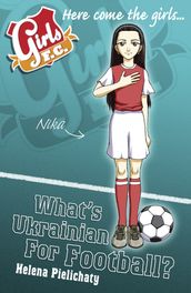 Girls FC 6: What s Ukrainian for Football?