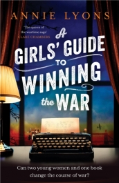 A Girls  Guide to Winning the War