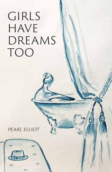 Girls Have Dreams Too - Pearl Elliot