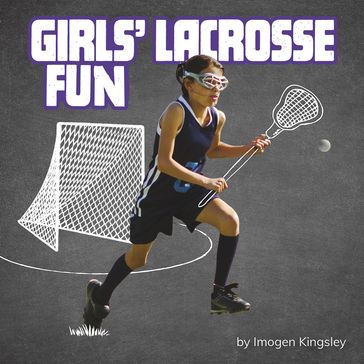 Girls' Lacrosse Fun - Imogen Kingsley