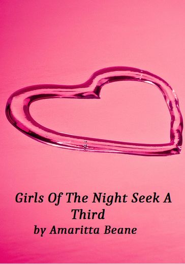 Girls Of The Night Seek A Third - Amaritta Beane