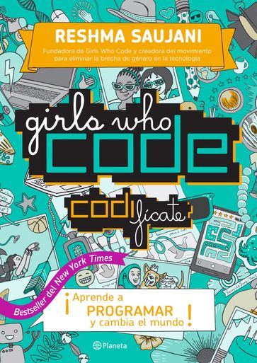Girls Who Code. Codifícate - Reshma Saujani