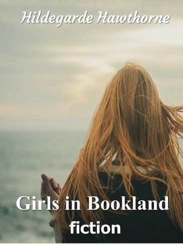 Girls in Bookland - Hildegarde Hawthorne