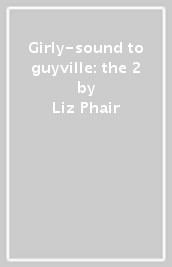 Girly-sound to guyville: the 2