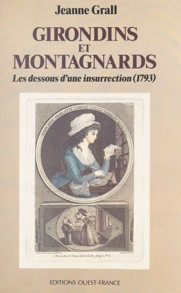 Girondins et Montagnards : les dessous d'une insurrection (1793) - Jeanne Grall