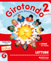 Girotondo. Con Letture, Grammatica e scrittura, Matematica scienze e quaderno, Storia geografia e quaderno, Quaderno delle esperienze per la valutazione. Per la Scuola elementare. Con e-book. Con espansione online. Vol. 2