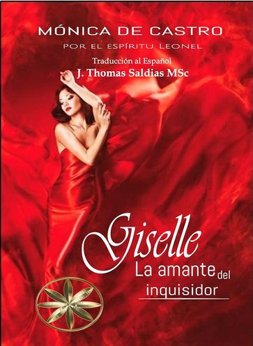 Giselle, la amante del inquisidor - Mônica de Castro - Por el Espíritu Leonel