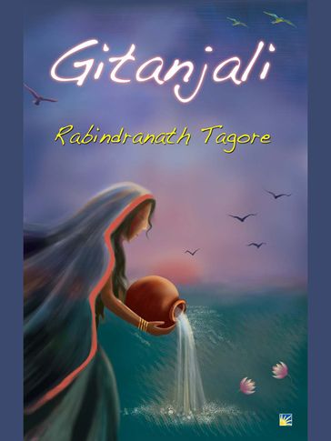 Gitanjali (Song Offerings) by Rabindranath Tagore - Rabindranath Tagore