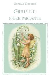 Giulia e il fiore parlante