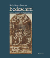 Giulio Cesare e Francesco Bedeschini. Disegno e invenzione all Aquila nel Seicento. Catalogo della mostra (Museo Nazionale d Abruzzo 1 dicembre 2023-3marzo 2024). Ediz. illustrata