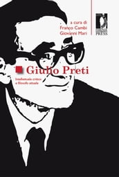 Giulio Preti. Intellettuale critico e filosofo attuale