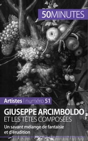 Giuseppe Arcimboldo et les têtes composées