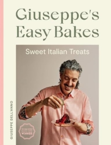 Giuseppe's Easy Bakes - Giuseppe Dell