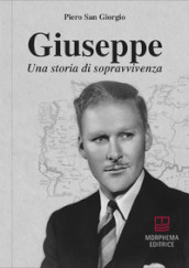 Giuseppe. Una storia di sopravvivenza