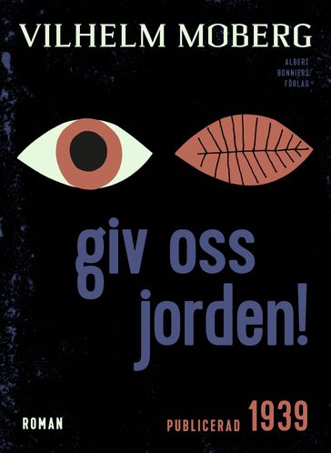 Giv oss jorden! - Vilhelm Moberg - Sara R. Acedo