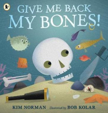 Give Me Back My Bones! - Kim Norman