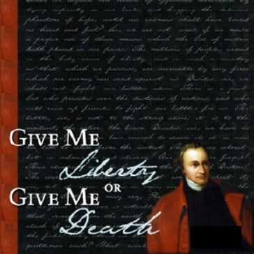 Give Me Liberty Or Give Me Death Illustrated - Patrick Henry