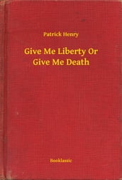 Give Me Liberty Or Give Me Death