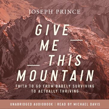 Give Me This Mountain - Joseph Prince