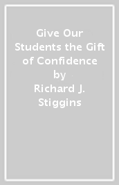 Give Our Students the Gift of Confidence