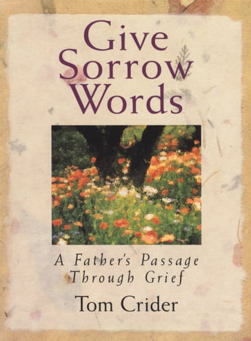 Give Sorrow Words - Tom Crider