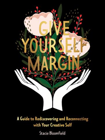 Give Yourself Margin - Stacie Bloomfield