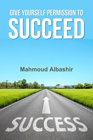 Give Yourself Permission To Success - Mahmoud Albashir