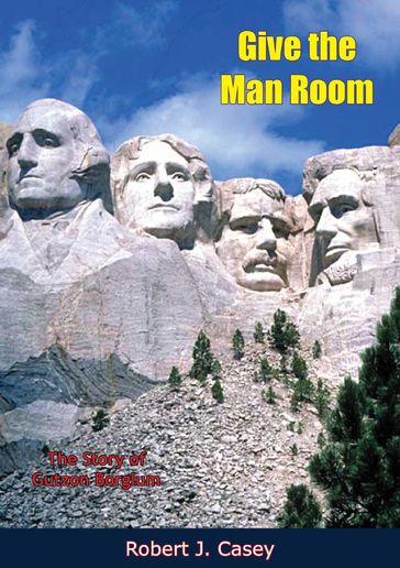 Give the Man Room - Mary Borglum - Robert J. Casey