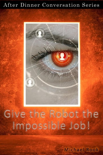 Give the Robot the Impossible Job! - Michael Rook