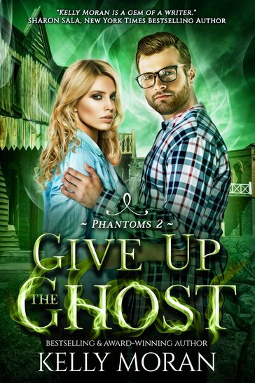 Give up the Ghost (Phantoms Book 2) - Kelly Moran