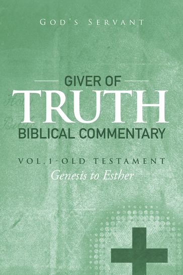 Giver of Truth Biblical Commentary-Vol. 1 - God