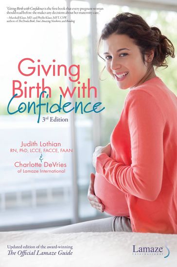 Giving Birth With Confidence (Official Lamaze Guide, 3rd Edition) - Charlotte DeVries - Judith Lothian