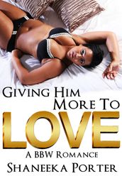 Giving Him More To Love