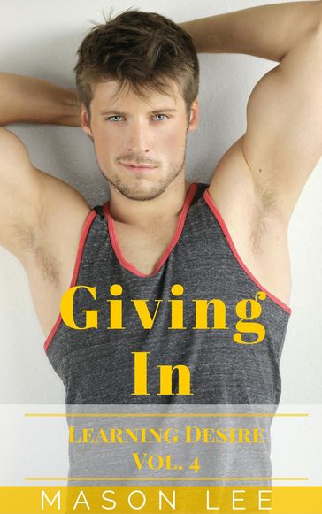 Giving In (Learning Desire - Vol. 4) - Mason Lee