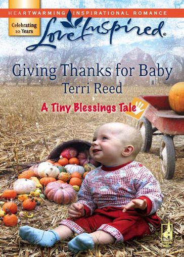 Giving Thanks For Baby (Mills & Boon Love Inspired) (A Tiny Blessings Tale, Book 6) - Terri Reed