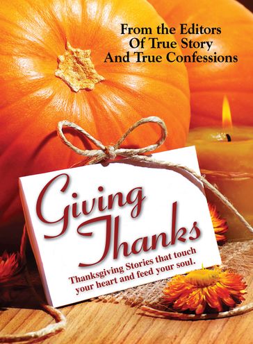 Giving Thanks - The Editors of True Story - True Confessions