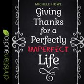 Giving Thanks for a Perfectly Imperfect Life