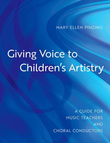 Giving Voice to Children's Artistry - Mary Ellen Pinzino