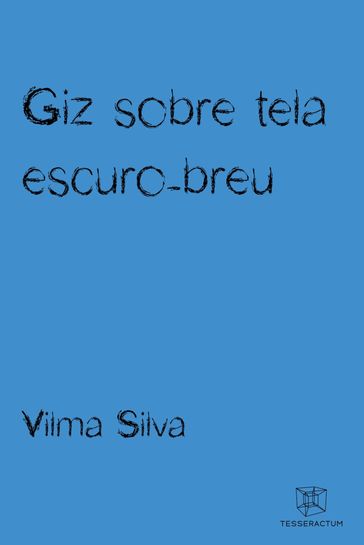 Giz sobre tela escuro-breu - Vilma Silva