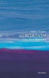 Glaciation: A Very Short Introduction