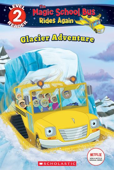 Glacier Adventure (The Magic School Bus Rides Again: Scholastic Reader, Level 2) - Samantha Brooke