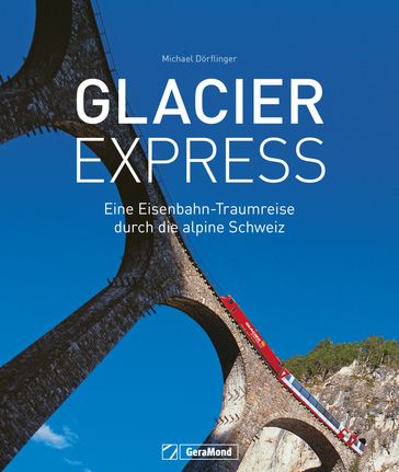 Glacier Express - Michael Dorflinger