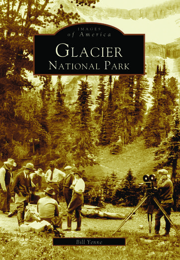 Glacier National Park - Bill Yenne