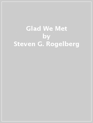 Glad We Met - Steven G. Rogelberg