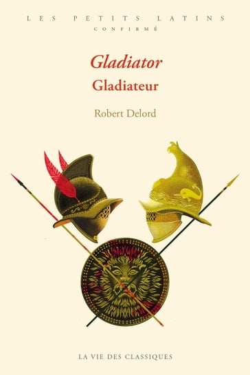 Gladiator. Gladiateur - Robert Delord