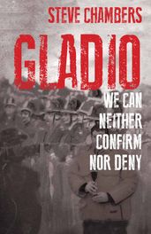 Gladio:We Can Neither Confirm Nor Deny